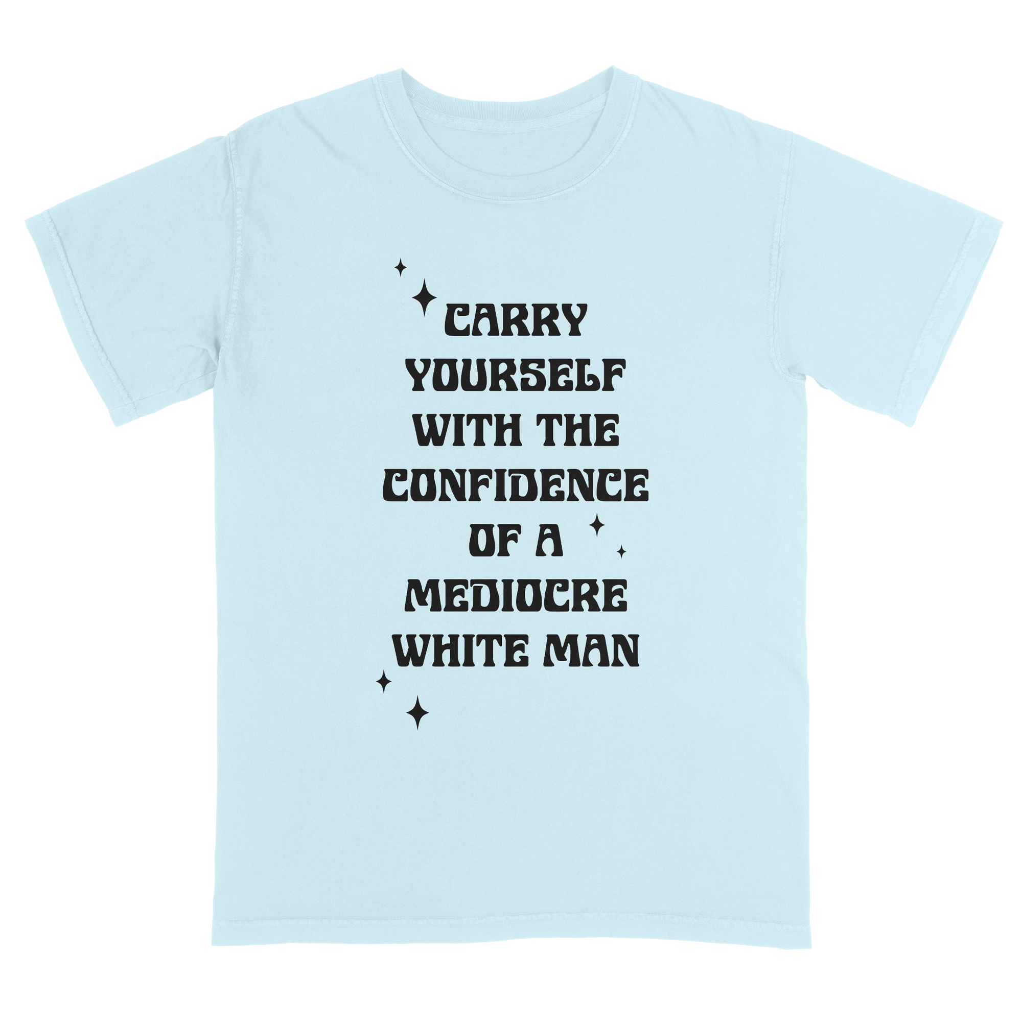 "Confidence of a White Man" T-Shirt