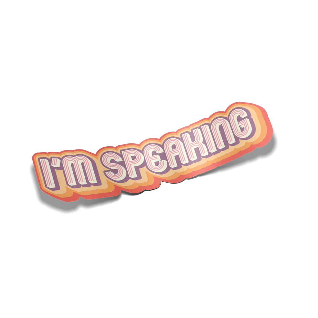"I'm Speaking" Sticker