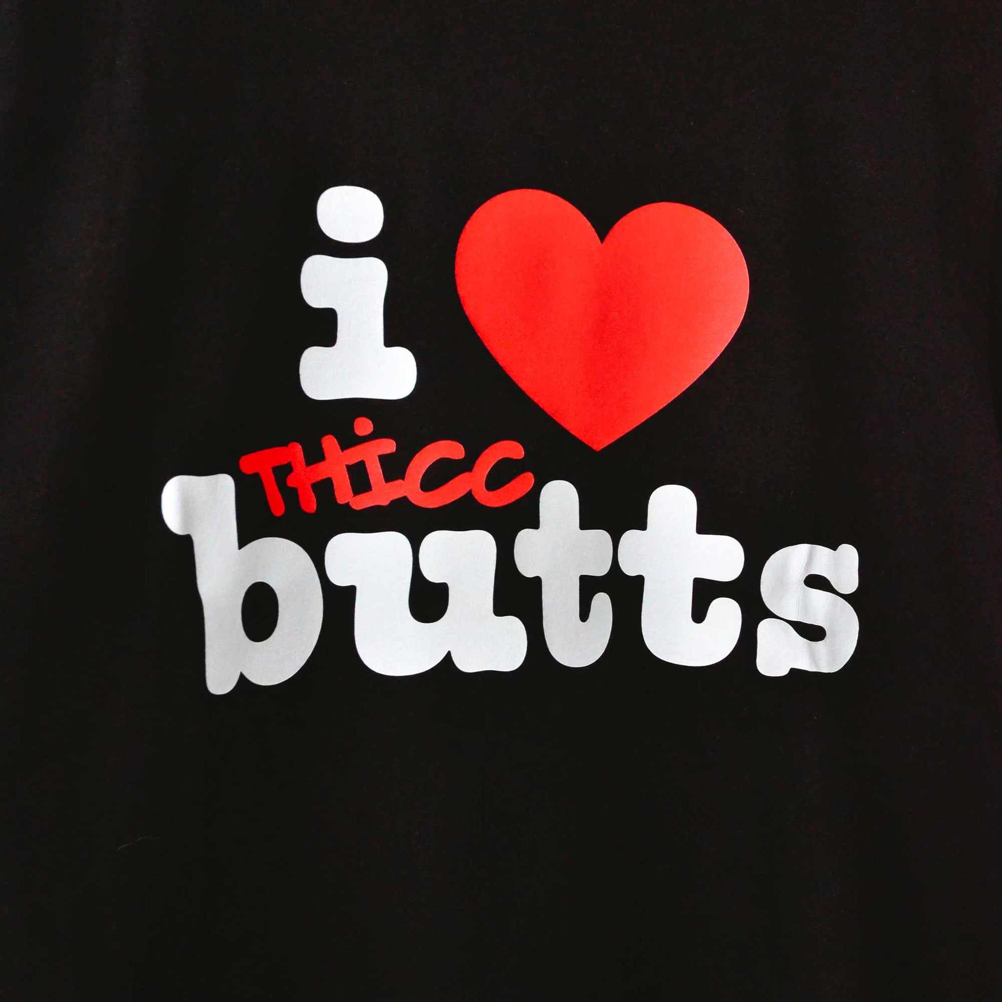 "I Love Thicc Butts" T-Shirt