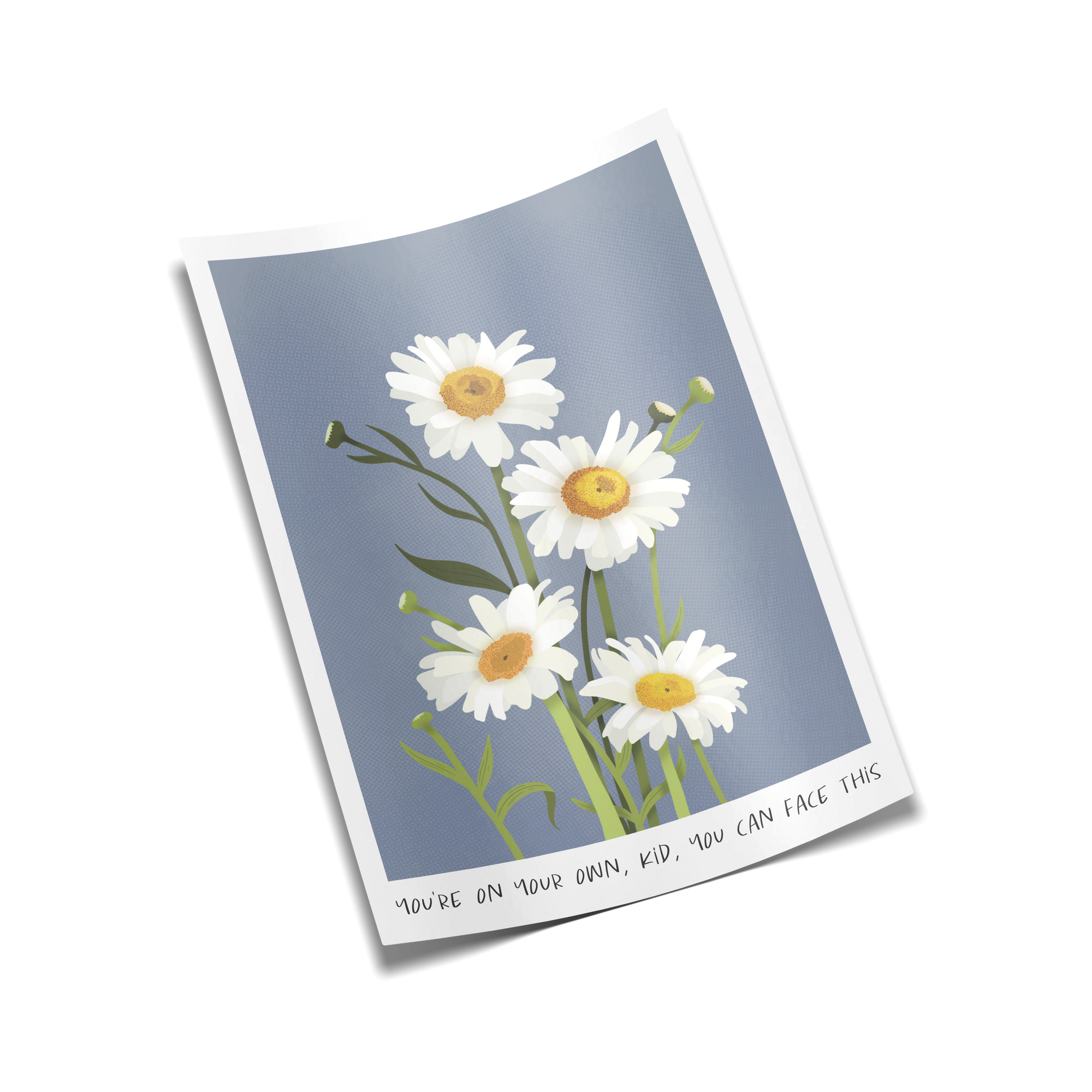 "You're on Your Own, Kid, You Can Face This" Daisy Sticker