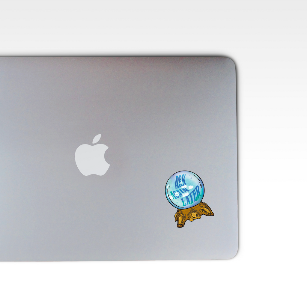 "Ask Again Later" Crystal Ball Sticker