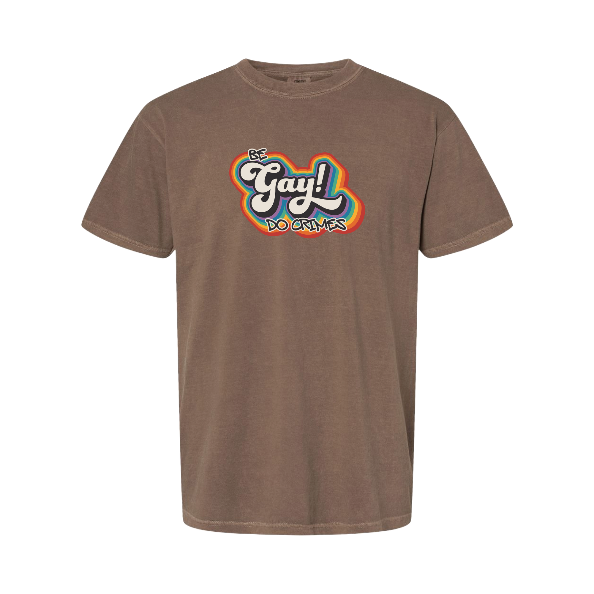 "Be Gay, Do Crimes" T-Shirt
