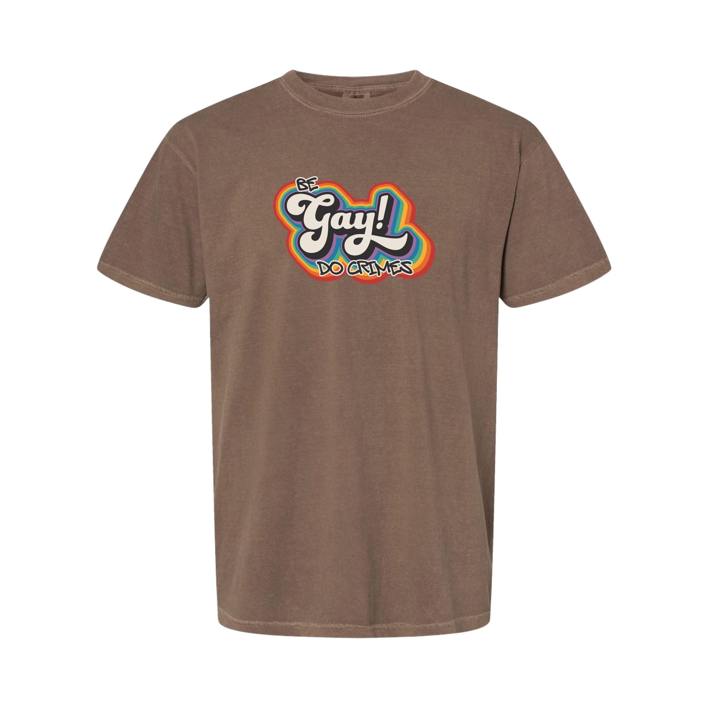 "Be Gay, Do Crimes" T-Shirt
