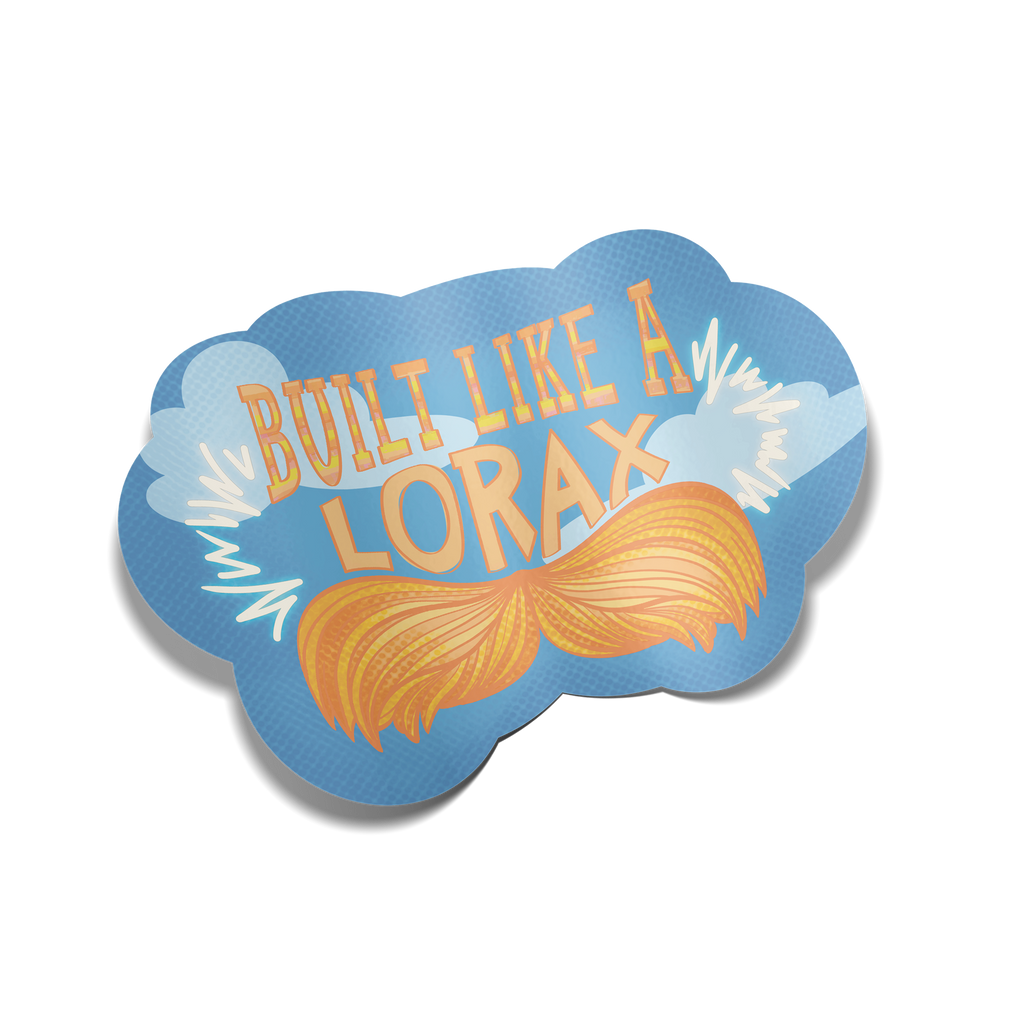 "Built Like a Lorax" Sticker