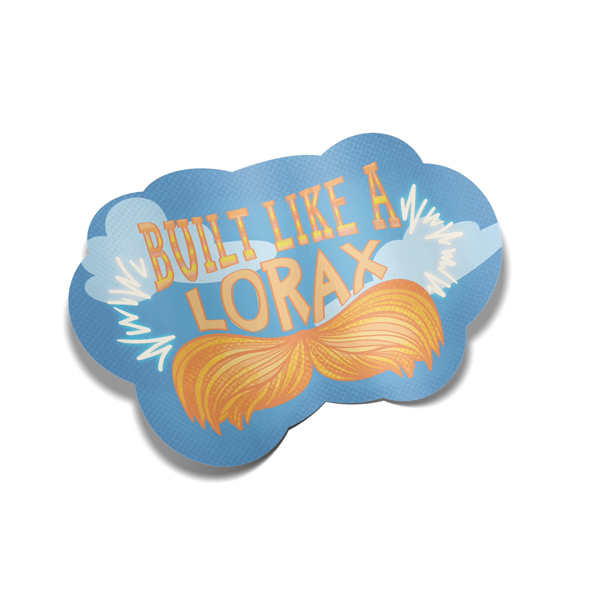 "Built Like a Lorax" Sticker