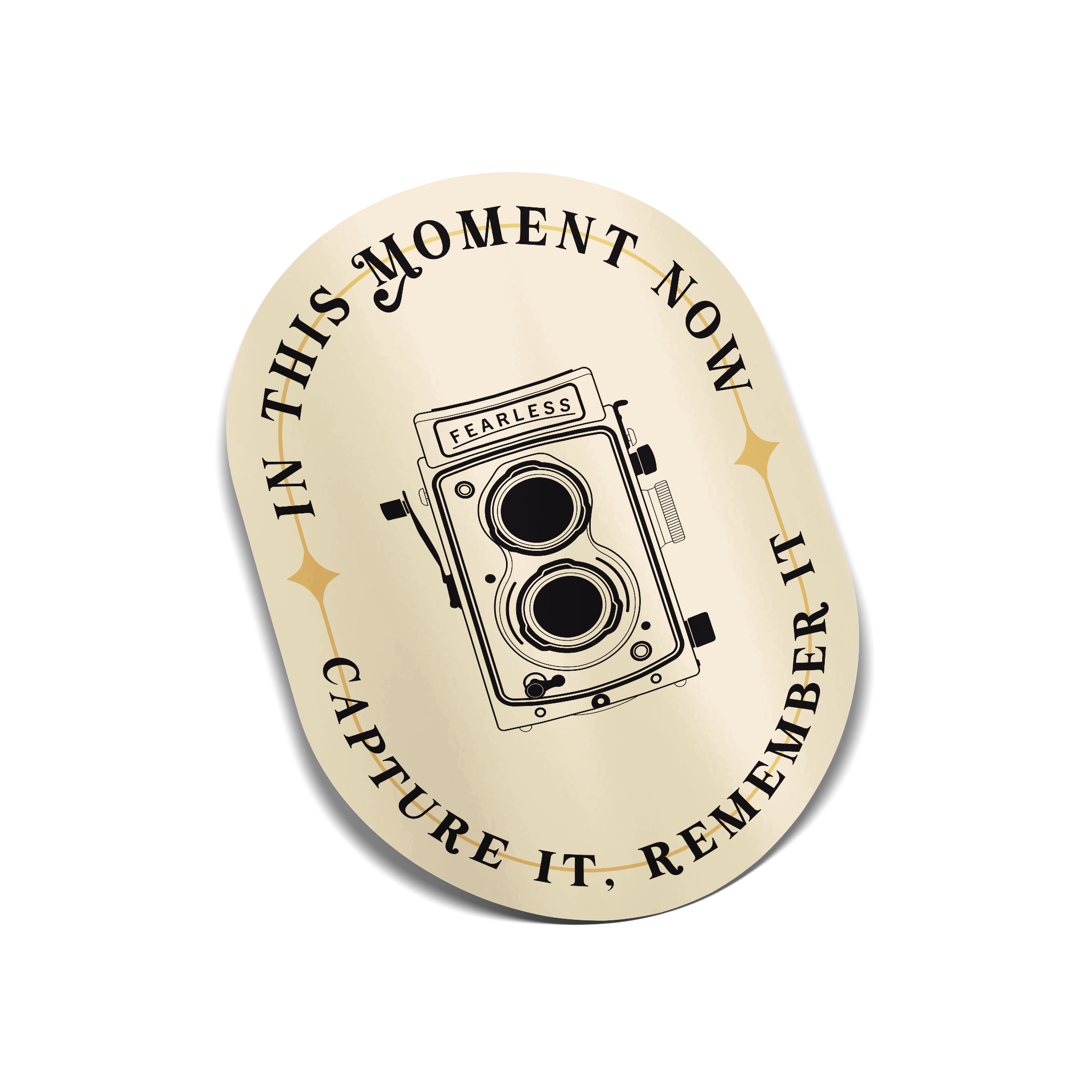 "In This Moment Now, Capture It Remember It" Sticker