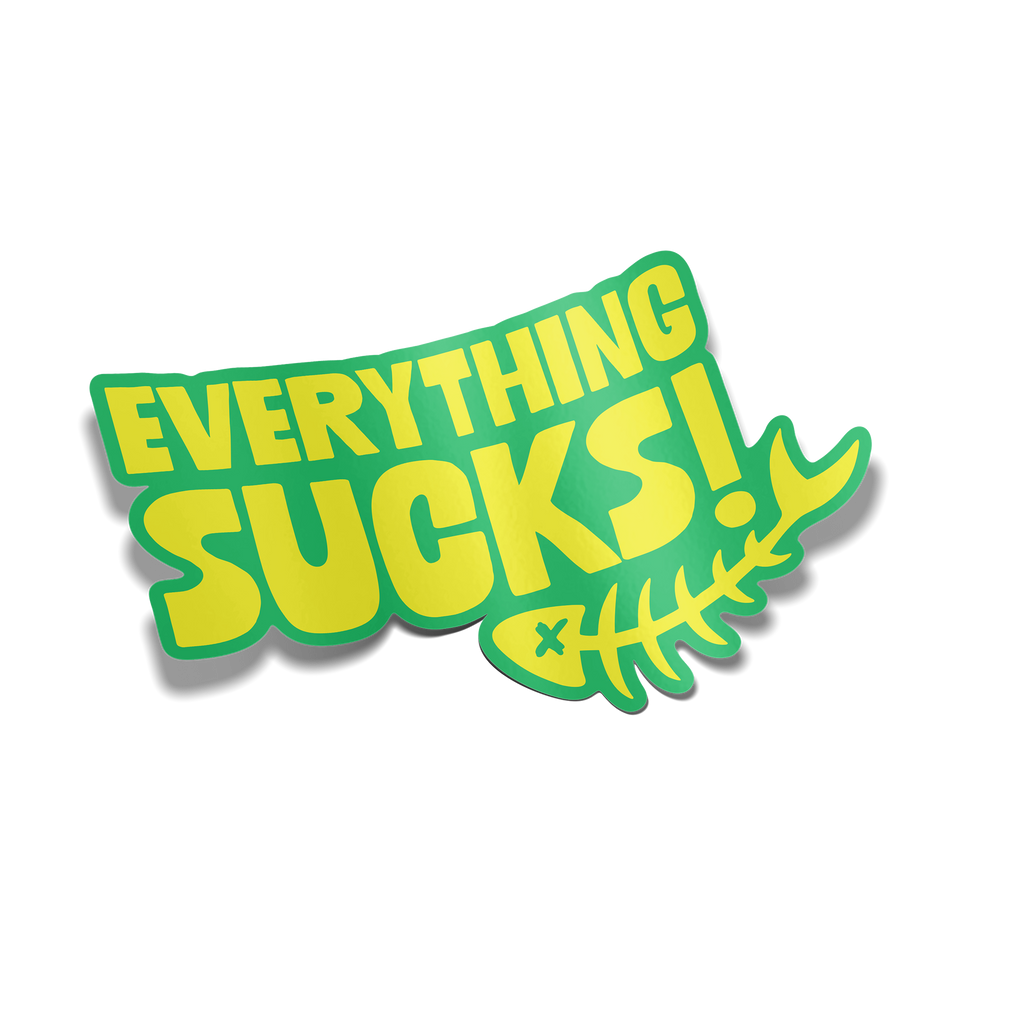 "Everything Sucks!" Sticker