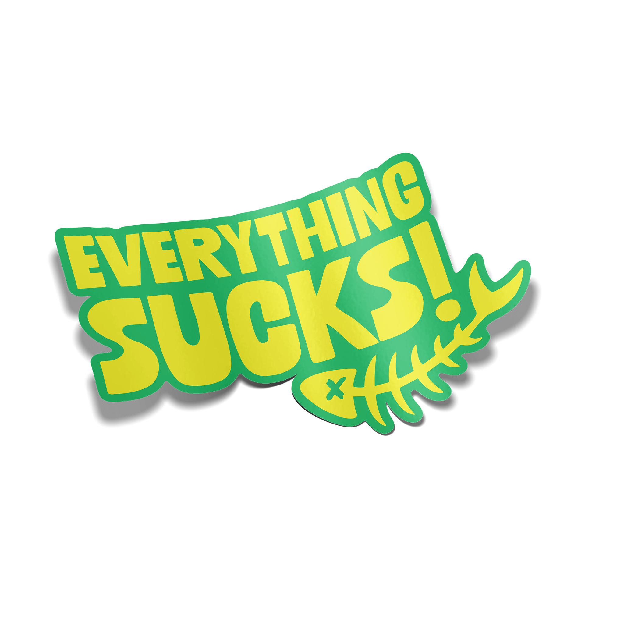 "Everything Sucks!" Sticker