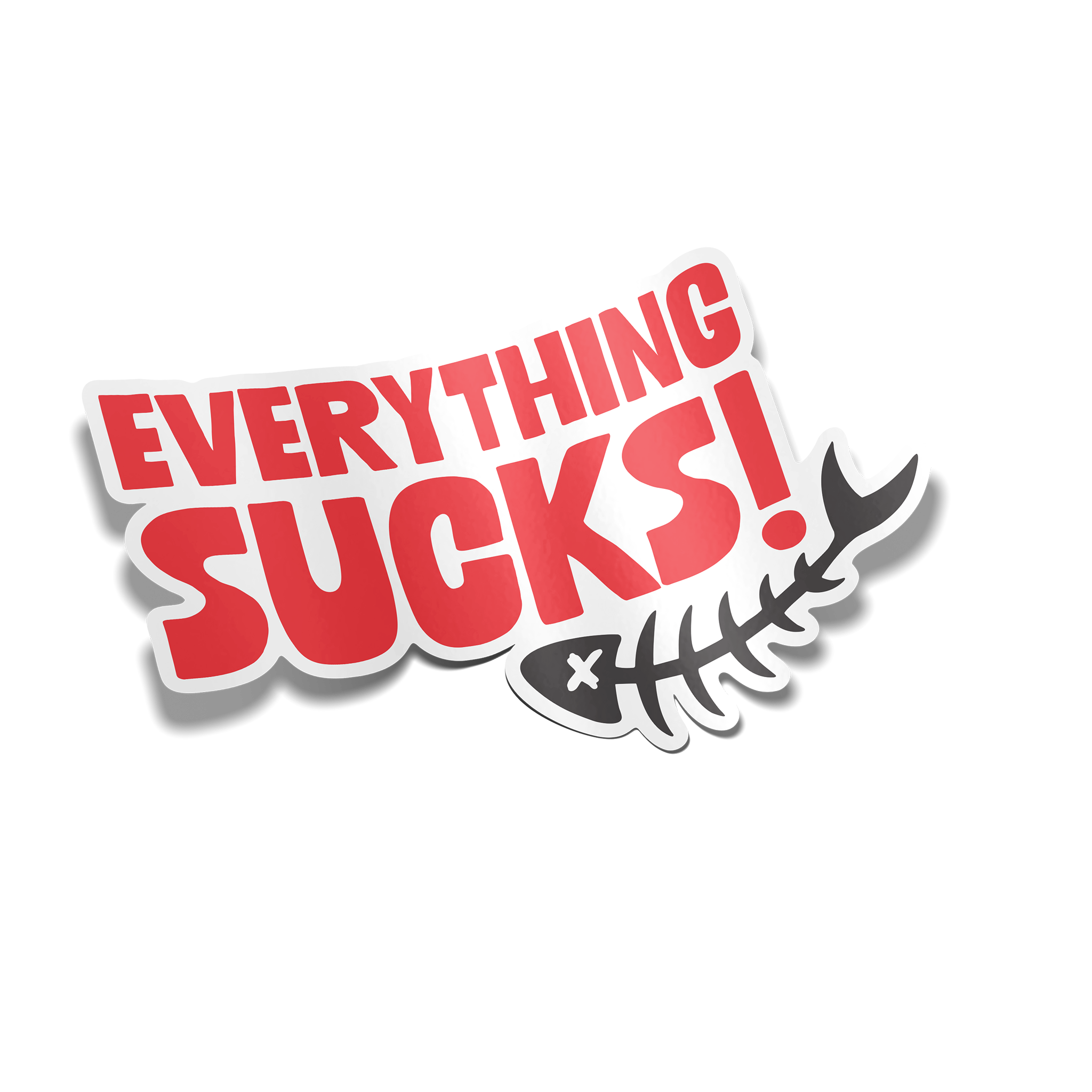 "Everything Sucks!" Sticker