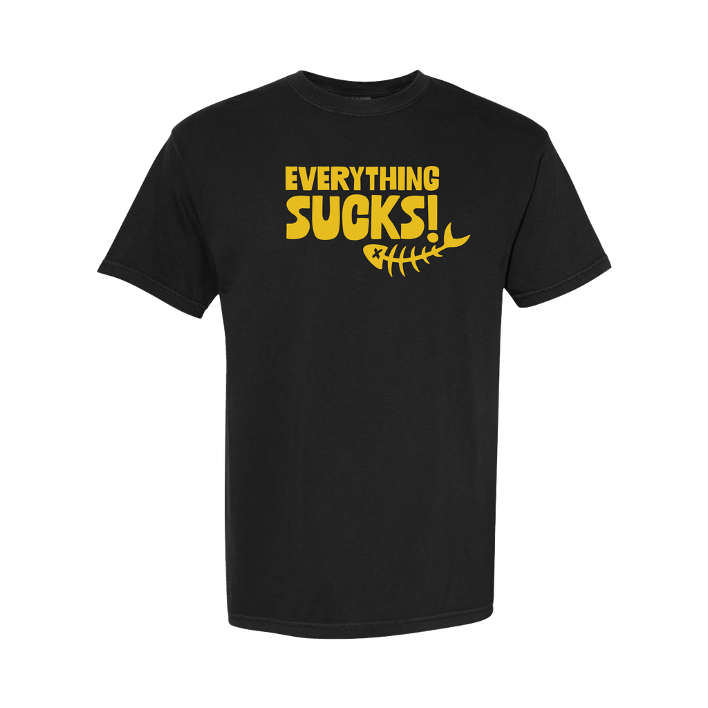 "Everything Sucks!" T-Shirt