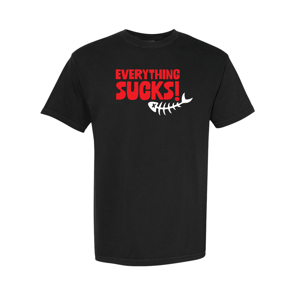 "Everything Sucks!" T-Shirt