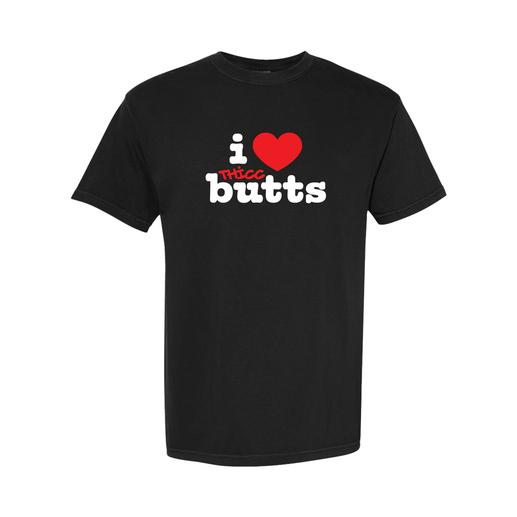 "I Love Thicc Butts" T-Shirt