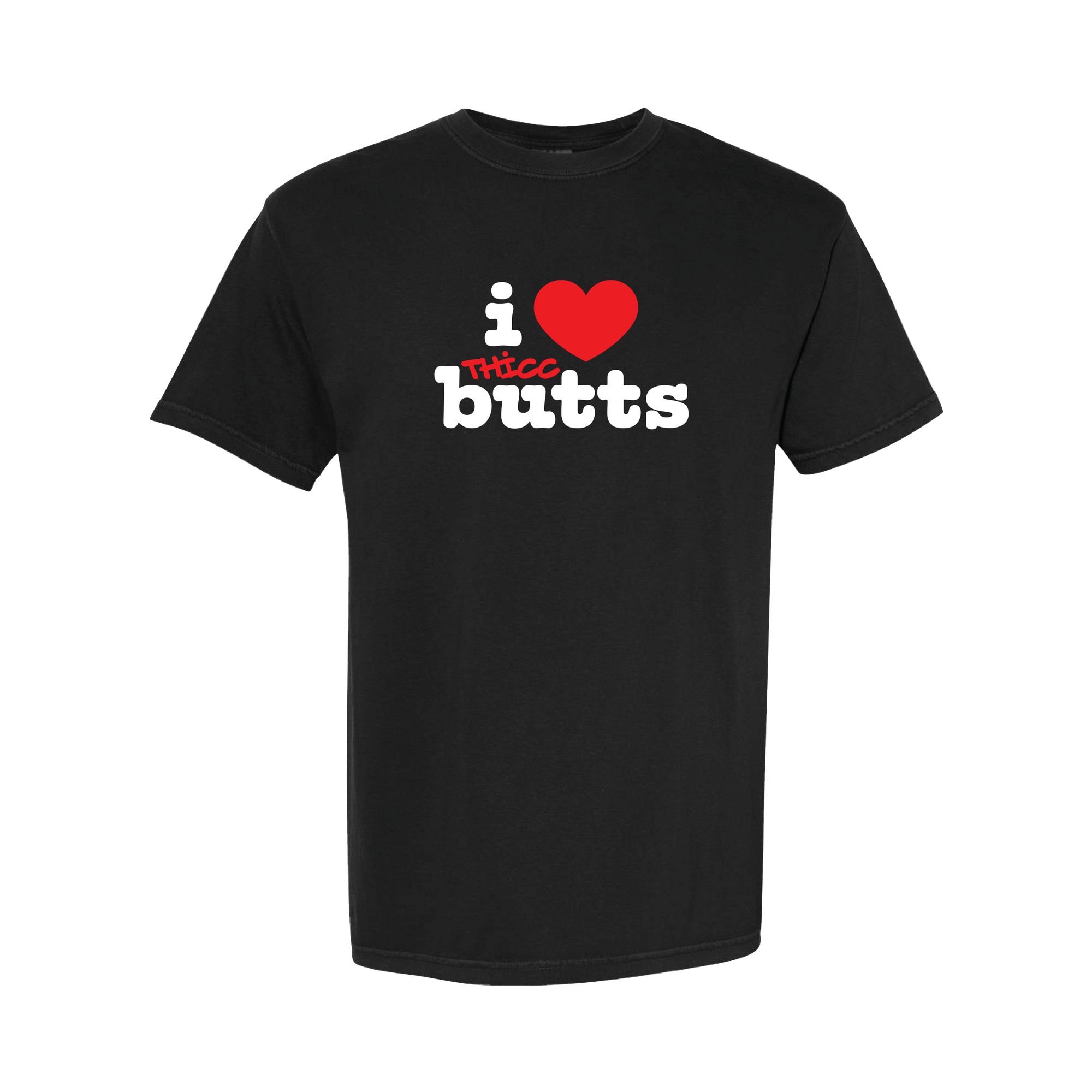 "I Love Thicc Butts" T-Shirt