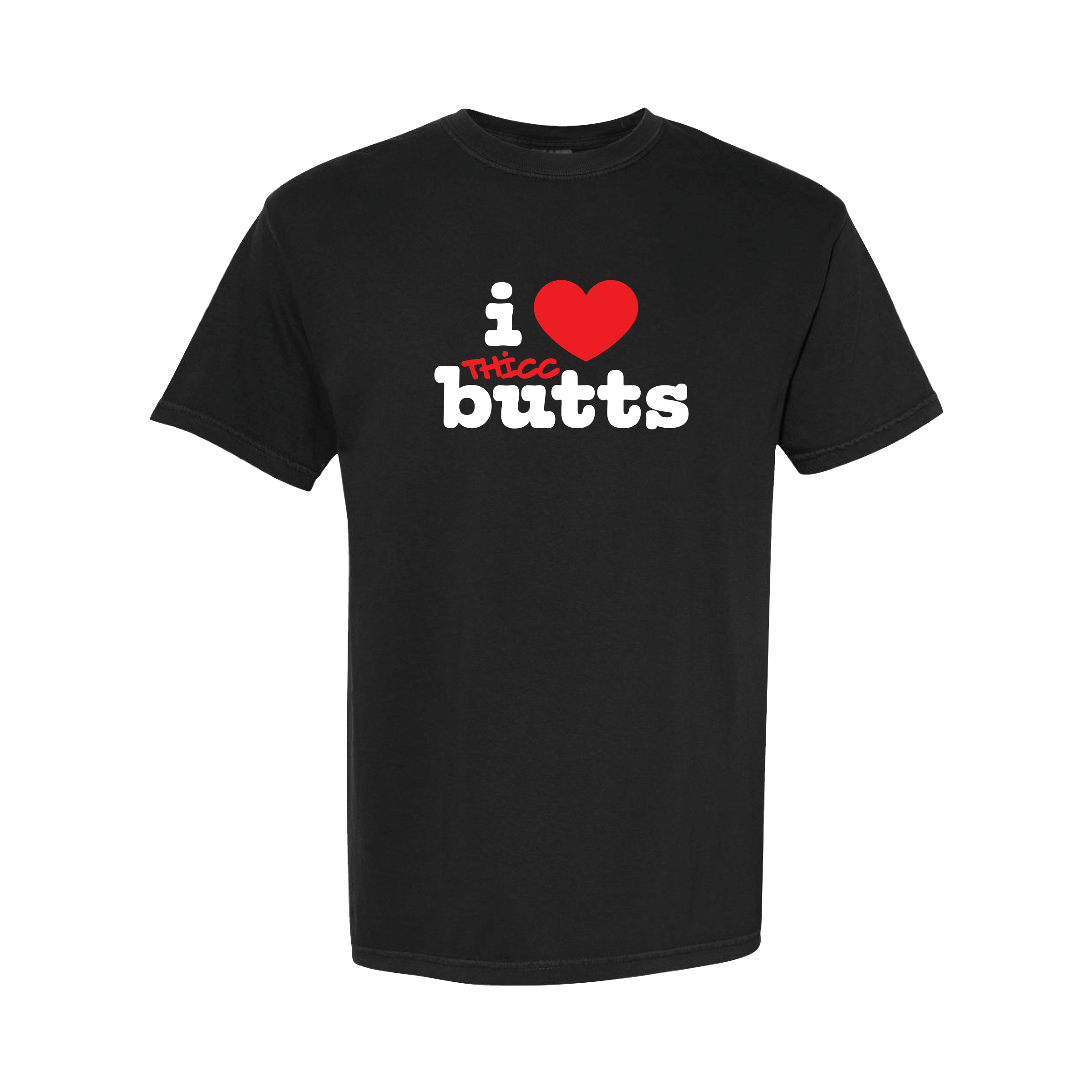 "I Love Thicc Butts" T-Shirt