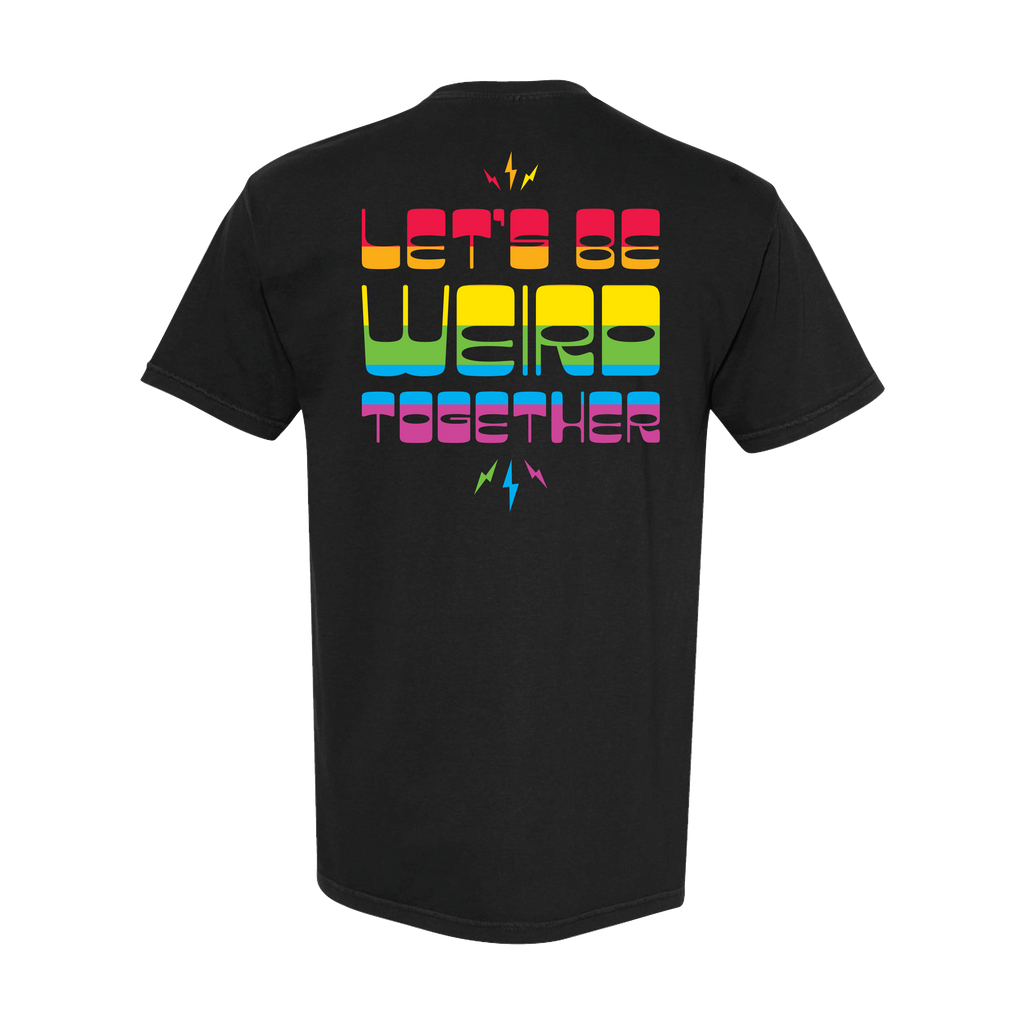 "Let's Be Weird Together" T-Shirt