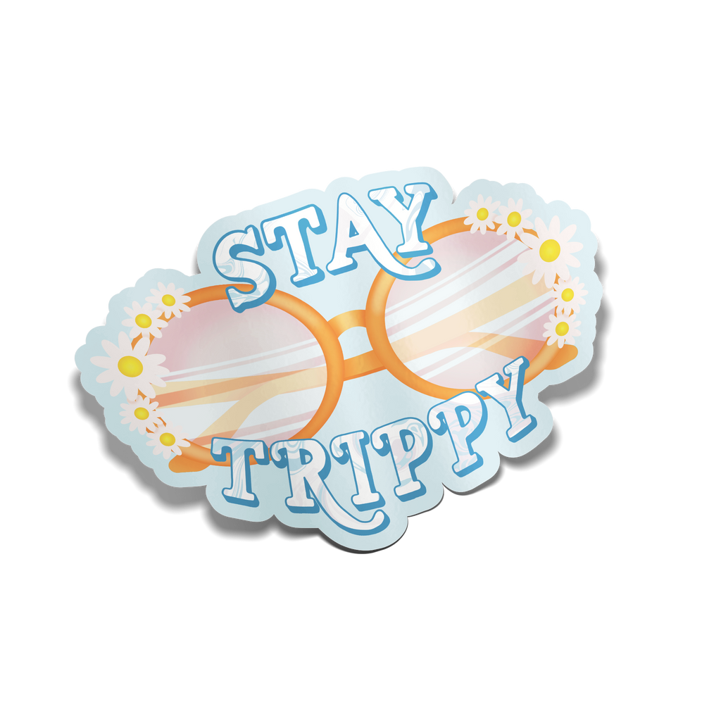"Stay Trippy" Sticker