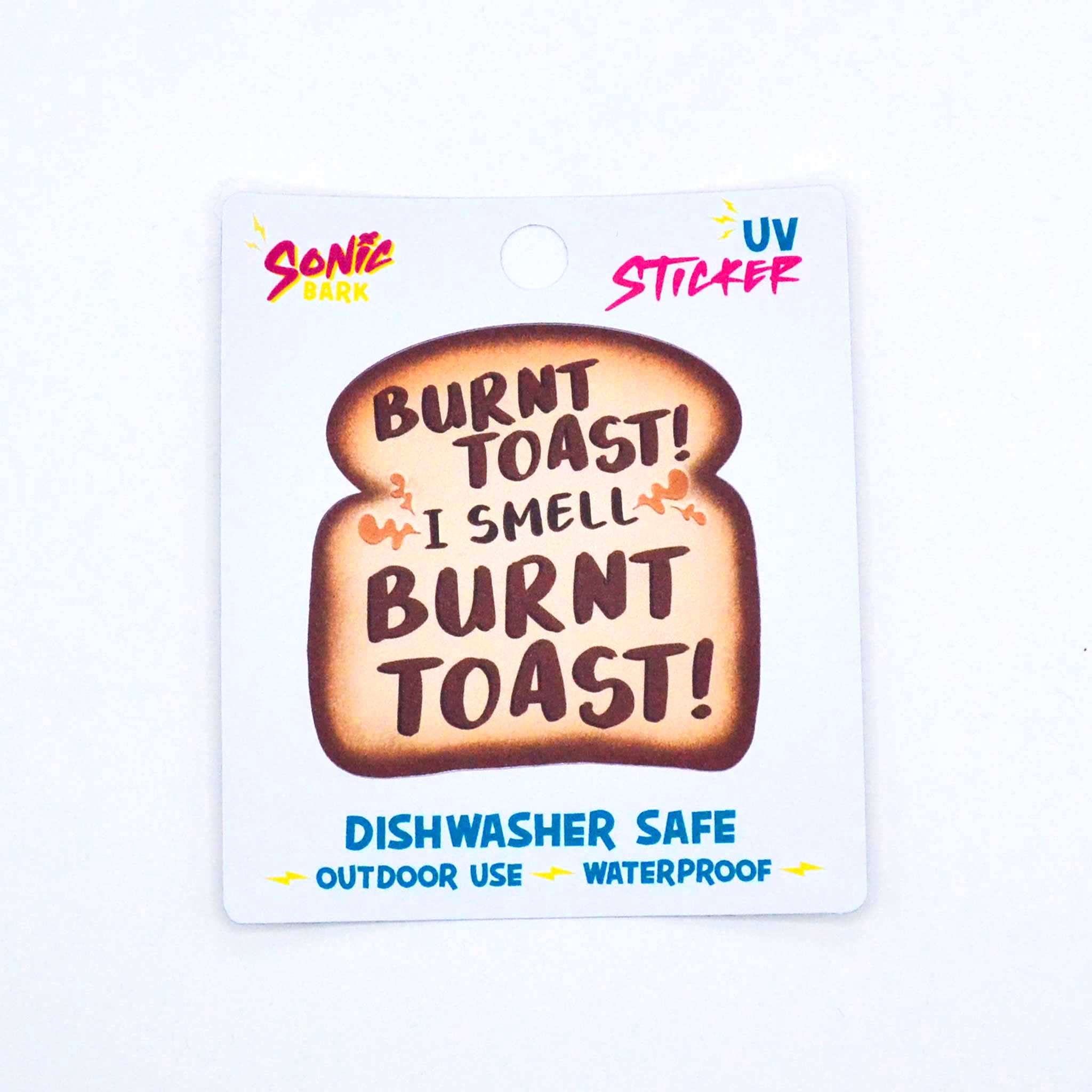 "Burnt Toast! I Smell Burnt Toast!" Sticker