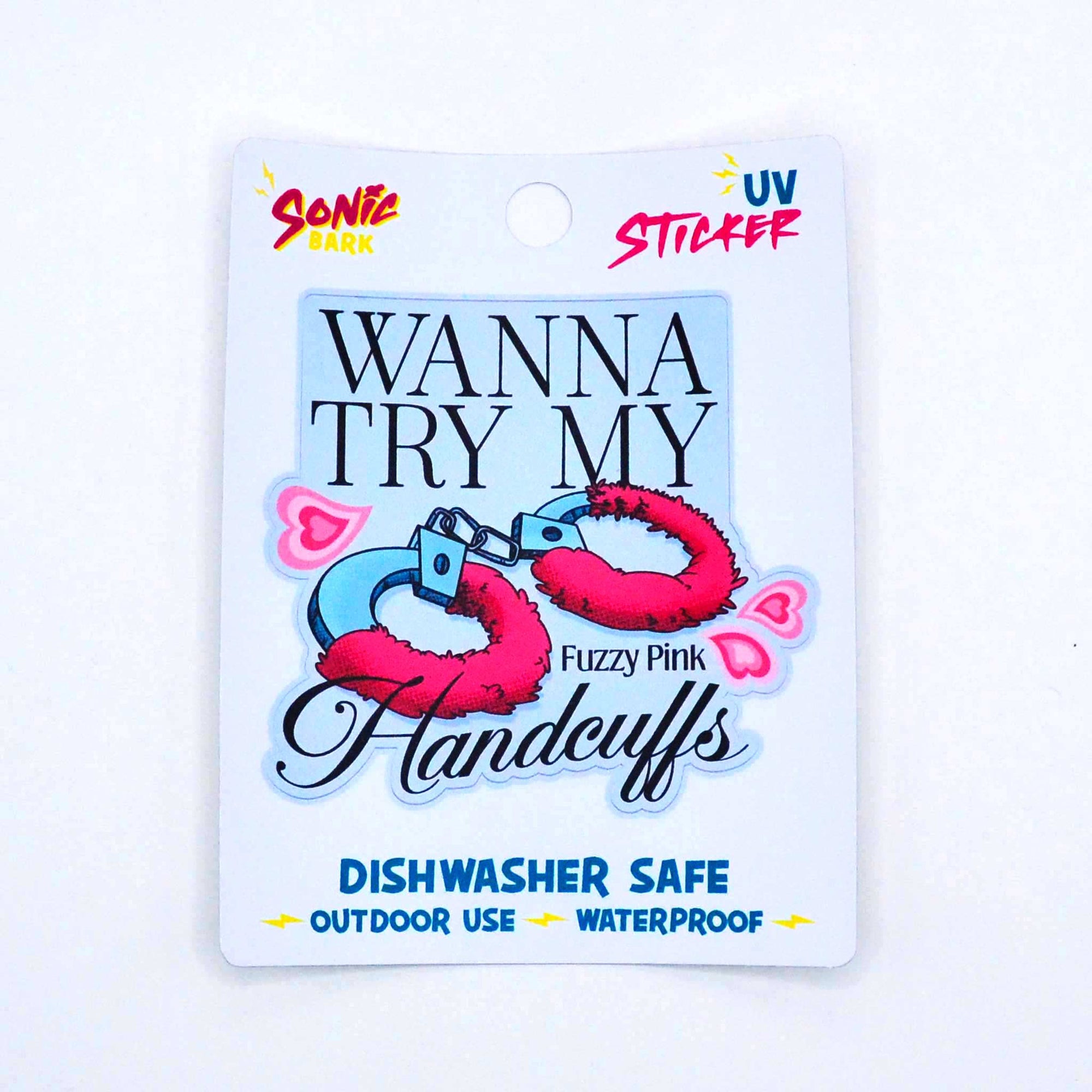 "Wanna Try My Fuzzy Pink Handcuffs" Sticker