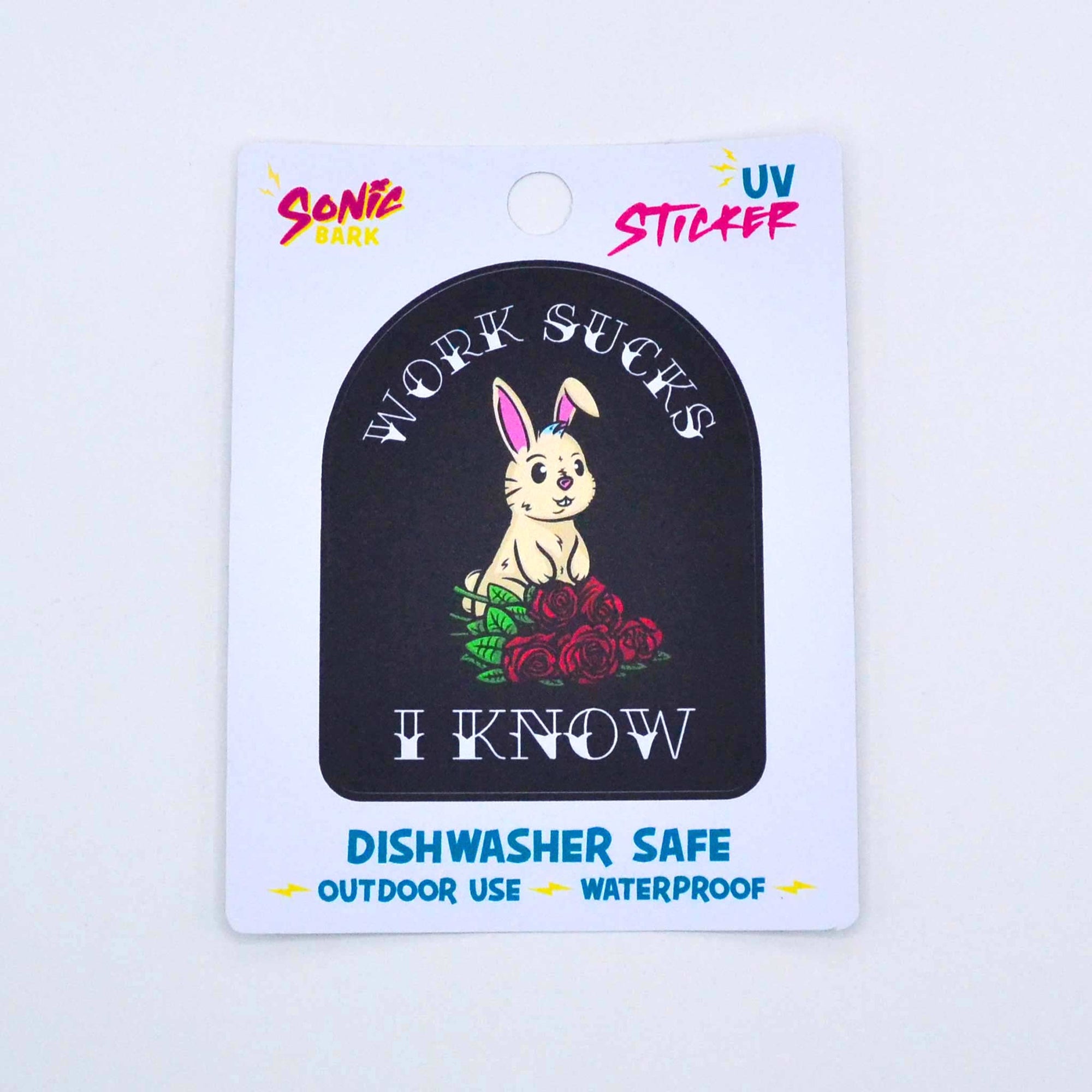 "Work Sucks, I Know" Sticker
